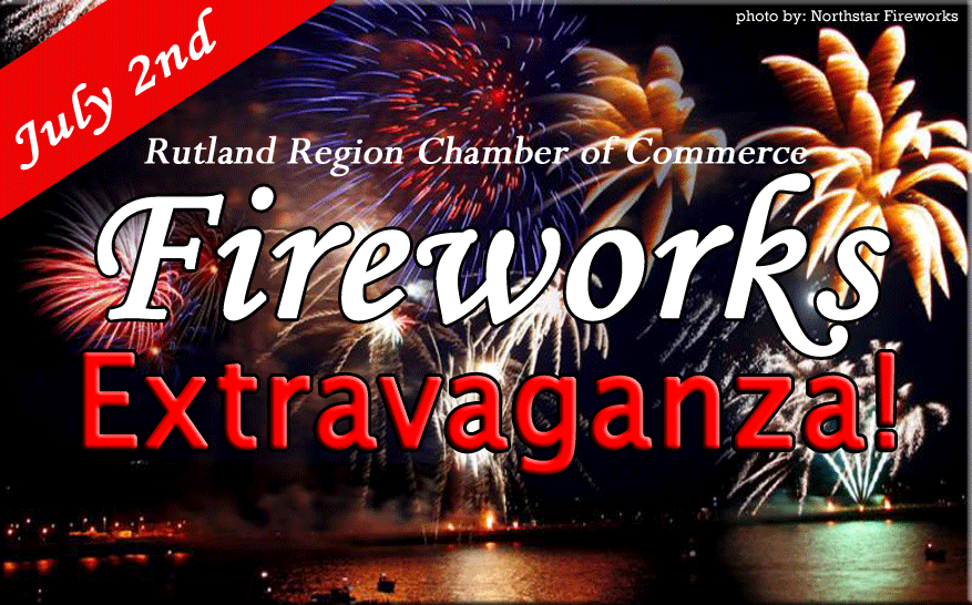 Chamber Fireworks Extravaganza! Rutland Region Chamber of Commerce